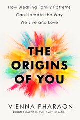 Origins of You: How Breaking Family Patterns Can Liberate the Way We Live and Love цена и информация | Книги по социальным наукам | pigu.lt