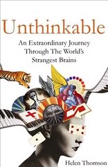 Unthinkable: An Extraordinary Journey Through the World's Strangest Brains kaina ir informacija | Ekonomikos knygos | pigu.lt