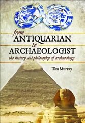 From antiquarian to archaeologist kaina ir informacija | Istorinės knygos | pigu.lt