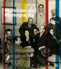 Mondrian and Photography: Picturing the Artist and his Work kaina ir informacija | Knygos apie meną | pigu.lt