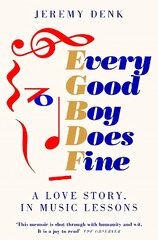 Every Good Boy Does Fine: A Love Story, in Music Lessons цена и информация | Биографии, автобиографии, мемуары | pigu.lt