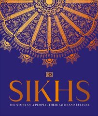 Sikhs: A Story of a People, Their Faith and Culture цена и информация | Духовная литература | pigu.lt