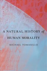 Natural History of Human Morality kaina ir informacija | Socialinių mokslų knygos | pigu.lt