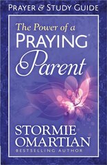Power of a Praying Parent Prayer and Study Guide kaina ir informacija | Dvasinės knygos | pigu.lt