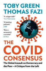 Covid consensus: the global assault on democracy and the poor-a critique from the left kaina ir informacija | Socialinių mokslų knygos | pigu.lt