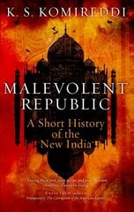 Malevolent Republic : A Short History of the New India kaina ir informacija | Socialinių mokslų knygos | pigu.lt