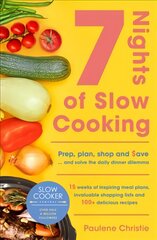 Slow Cooker Central 7 Nights Of Slow Cooking: Prep, plan, shop and save - and solve the daily dinner dilemma kaina ir informacija | Receptų knygos | pigu.lt