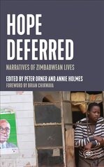 Hope Deferred: Narratives of Zimbabwean Lives цена и информация | Исторические книги | pigu.lt