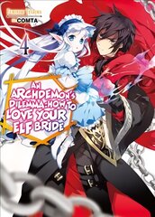 Archdemon's Dilemma: How to Love Your Elf Bride: Volume 4: How to Love Your Elf Bride: Volume 4 цена и информация | Фантастика, фэнтези | pigu.lt