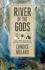 River of the Gods: Genius, Courage, and Betrayal in the Search for the Source of the Nile kaina ir informacija | Istorinės knygos | pigu.lt