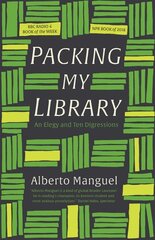 Packing My Library: An Elegy and Ten Digressions kaina ir informacija | Biografijos, autobiografijos, memuarai | pigu.lt