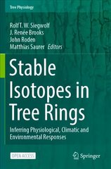 Stable Isotopes in Tree Rings: Inferring Physiological, Climatic and Environmental Responses 1st ed. 2022 kaina ir informacija | Ekonomikos knygos | pigu.lt