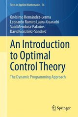 Introduction to Optimal Control Theory: The Dynamic Programming Approach 1st ed. 2023 цена и информация | Книги по экономике | pigu.lt