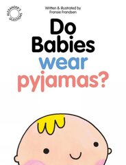 Do Babies wear Pyjamas? New edition цена и информация | Книги для самых маленьких | pigu.lt
