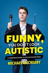 Funny, You Don't Look Autistic: A Comedian's Guide to Life on the Spectrum цена и информация | Книги для подростков  | pigu.lt