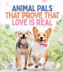 Animal pals that prove that love is real kaina ir informacija | Knygos apie sveiką gyvenseną ir mitybą | pigu.lt