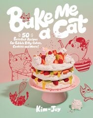 Bake me a cat: 50 purrfect recipes for edible kitty cakes, cookies and more! kaina ir informacija | Receptų knygos | pigu.lt