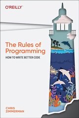 Rules of Programming: How to Write Better Code kaina ir informacija | Ekonomikos knygos | pigu.lt