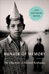 Hunger of Memory: The Education of Richard Rodriguez New edition цена и информация | Биографии, автобиогафии, мемуары | pigu.lt