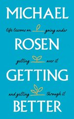 Getting Better: Life lessons on going under, getting over it, and getting through it цена и информация | Биографии, автобиогафии, мемуары | pigu.lt