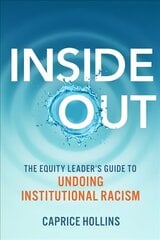 Inside out: the equity leader's guide to undoing institutional racism kaina ir informacija | Ekonomikos knygos | pigu.lt