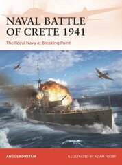 Naval Battle of Crete 1941: The Royal Navy at Breaking Point kaina ir informacija | Istorinės knygos | pigu.lt