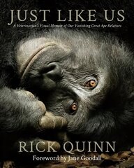 Just like us: a veterinarian's visual memoir of our vanishing great ape relatives kaina ir informacija | Knygos apie sveiką gyvenseną ir mitybą | pigu.lt