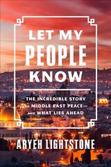 Let My People Know: The Incredible Inside Story of Middle East Peace-and What Lies Ahead цена и информация | Книги по социальным наукам | pigu.lt