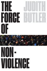 Force of nonviolence: an ethico-political bind kaina ir informacija | Socialinių mokslų knygos | pigu.lt