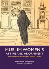 Muslim Woman's Attire and Adornment: Women's Emancipation during the Prophet's Lifetime kaina ir informacija | Ekonomikos knygos | pigu.lt