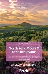 North York Moors & Yorkshire Wolds (Slow Travel): Including York & the Coast 3rd Revised edition цена и информация | Путеводители, путешествия | pigu.lt