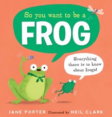 So You Want to Be a Frog цена и информация | Книги для детей | pigu.lt