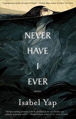 Never Have I Ever: Stories цена и информация | Fantastinės, mistinės knygos | pigu.lt