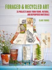 Foraged and recycled art kaina ir informacija | Knygos apie sveiką gyvenseną ir mitybą | pigu.lt