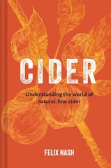 Cider: Understanding the World of Natural, Fine Cider цена и информация | Книги рецептов | pigu.lt