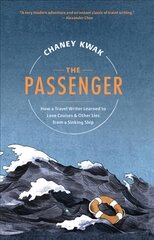 Passenger: How a Travel Writer Learned to Love Cruises & Other Lies from a Sinking Ship kaina ir informacija | Kelionių vadovai, aprašymai | pigu.lt