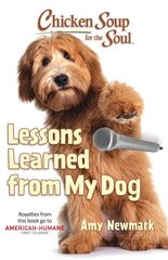 Chicken Soup for the Soul: Lessons Learned from My Dog: 101 Tales of Friendship and Fun цена и информация | Книги о питании и здоровом образе жизни | pigu.lt