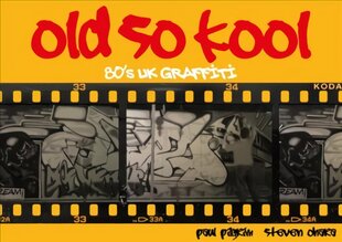 Old So Kool: 80's UK Graffiti kaina ir informacija | Istorinės knygos | pigu.lt