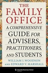 Family Office: A Comprehensive Guide for Advisers, Practitioners, and Students цена и информация | Книги по экономике | pigu.lt