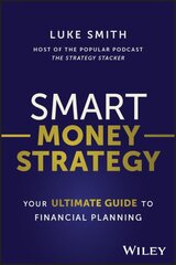 Smart Money Strategy - Your Ultimate Guide to Financial Planning kaina ir informacija | Ekonomikos knygos | pigu.lt