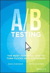 / B Testing: The Most Powerful Way to Turn Clicks Into Customers цена и информация | Книги по экономике | pigu.lt
