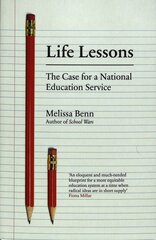 Life Lessons: The Case for a National Education Service kaina ir informacija | Socialinių mokslų knygos | pigu.lt