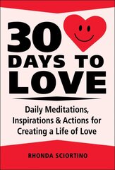 30 Days To Love: Daily Meditations, Inspirations & Actions for Creating a Life of Love цена и информация | Самоучители | pigu.lt