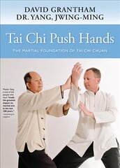 Tai Chi Push Hands: The Martial Foundation of Tai Chi Chuan kaina ir informacija | Knygos apie sveiką gyvenseną ir mitybą | pigu.lt
