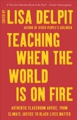 Teaching When the World Is on Fire: Authentic Classroom Advice, from Climate Justice to Black Lives Matter kaina ir informacija | Socialinių mokslų knygos | pigu.lt