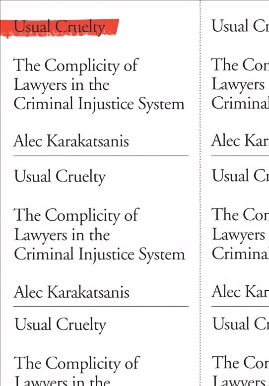 Usual Cruelty: The Complicity of Lawyers in the Criminal Injustice System цена и информация | Socialinių mokslų knygos | pigu.lt