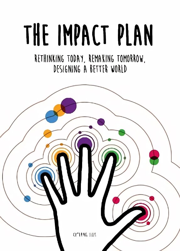 Impact plan: rethinking today, remaking tomorrow, designing a better world kaina ir informacija | Socialinių mokslų knygos | pigu.lt