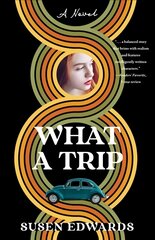 What A Trip: A Novel цена и информация | Романы | pigu.lt