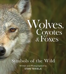 Wolves, Coyotes & Foxes: Symbols of the Wild цена и информация | Энциклопедии, справочники | pigu.lt