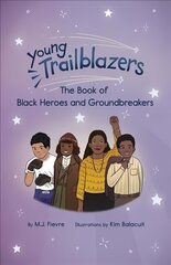Young Trailblazers: The Book of Black Heroes and Overcomers kaina ir informacija | Knygos vaikams | pigu.lt